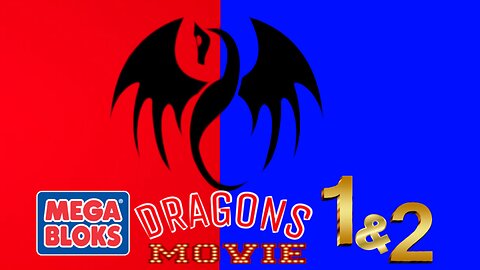 MegaBloksvDragons Movie 1&2