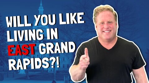 What it's Like Living in East Grand Rapids Michigan!