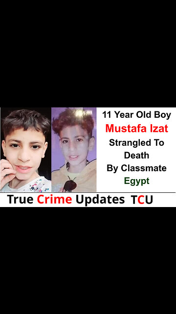 11 Year Old Boy Mustafa Izat Strangled To Death By Classmate - Egypt