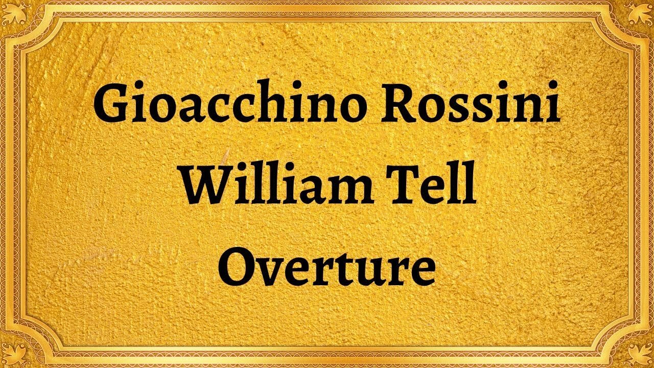 Gioacchino Rossini William Tell Overture