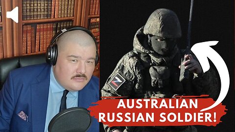 Australian man fighting for Russia in Ukraine!