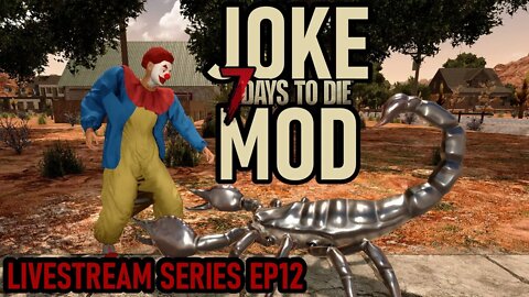 Just kidding around | 7 Days to Die Alpha 20 | Joke Mod #live EP12