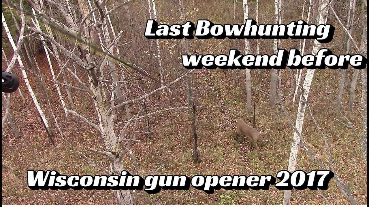 Last Bowhunting weekend before Wisconsin gun opener 2017