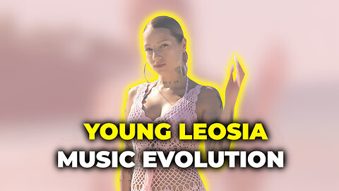 YOUNG LEOSIA MUSIC EVOLUTION (2021-2024)