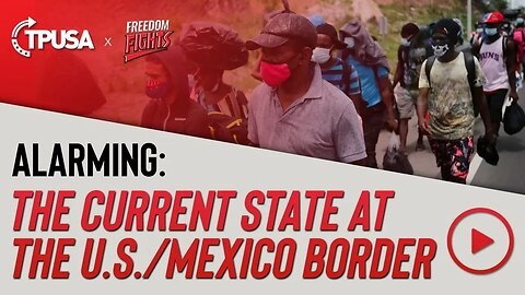 Alarming Video Shows The Current State At The Border