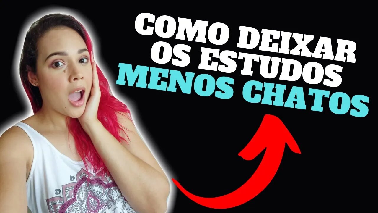 Descubra Como Tornar Seus Estudos Menos Chatos | Imperatriz Concurseira