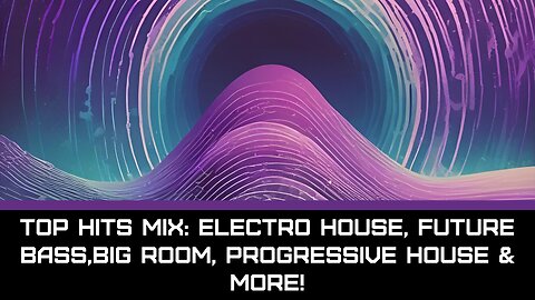 #1 Electronic Music Hits Best Mix - Best EDM Mix - 24/7 Music Live Stream