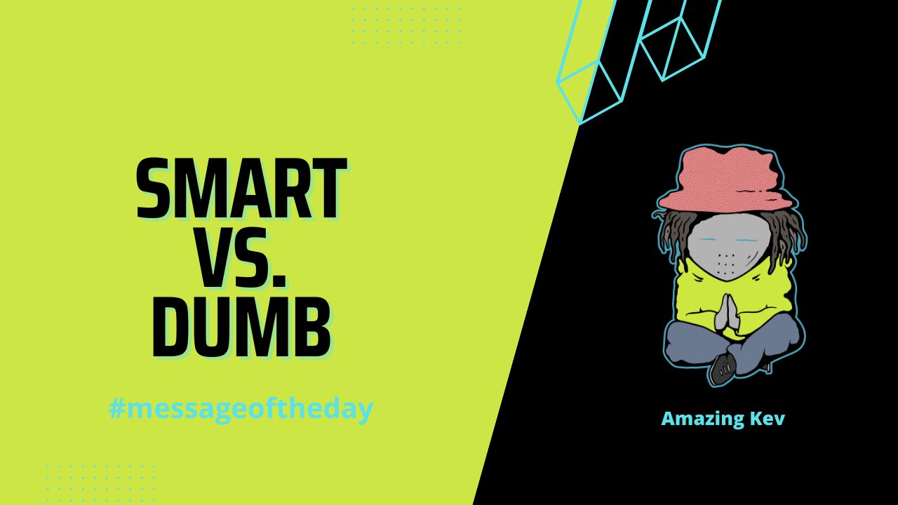 Smart Vs. Dumb #messageoftheday 20230224