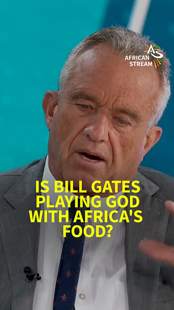 Is Bill Gates playing God with Africa's Food?