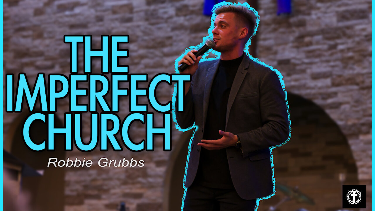 "The Imperfect Church" | Robbie Grubbs | CYC21