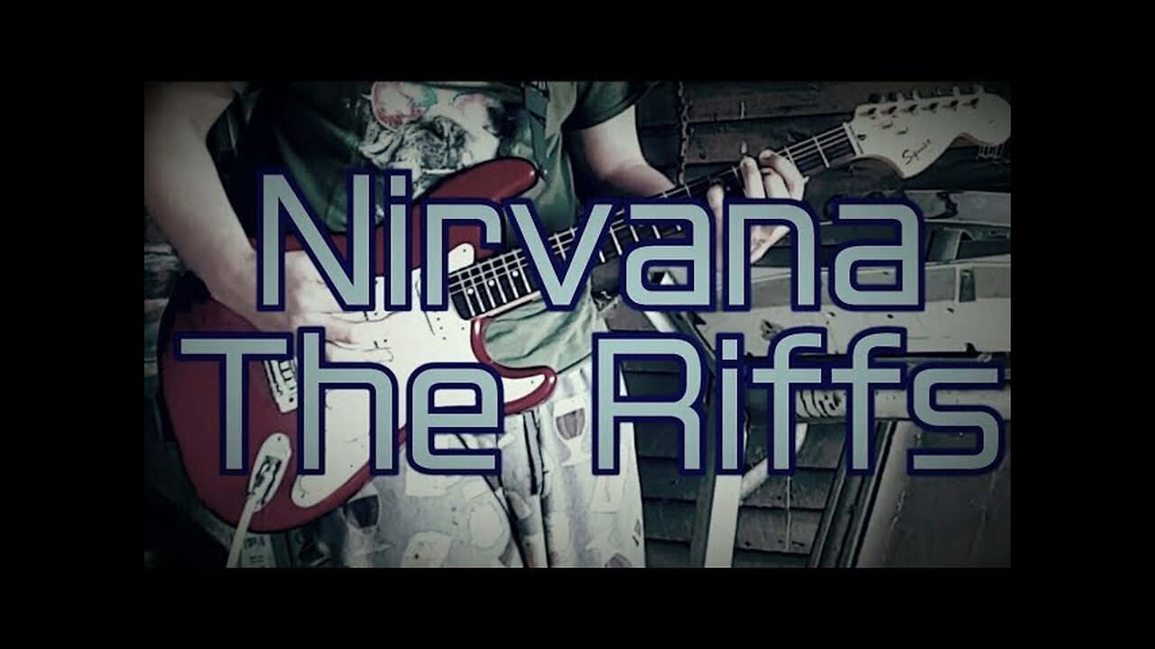 Nirvana - Top Guitar riffs such as blandest and verse chorus verse