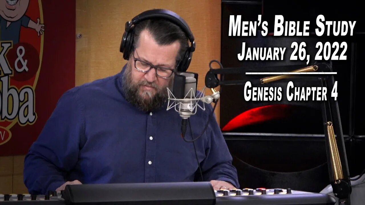 Genesis Chapter 4 | Men's Bible Study by Rick Burgess - LIVE - Jan. 26, 2022