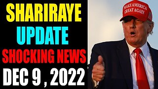 SHARIRAYE UPDATE SHOCKING NEWS TODAY DECEMBER 9 , 2022 - TRUMP NEWS