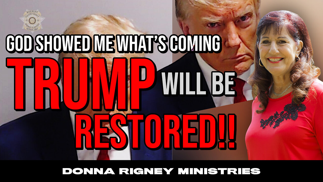 God Showed Me What Is Coming!! TRUMP Will Be Restored!! | Donna Rigney