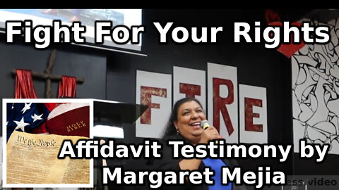 Fight For Your Rights - Affidavit Testimony by Margaret Mejia