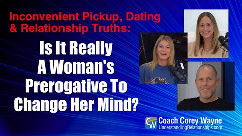 Is It Really A Woman's Prerogative To Change Her Mind?