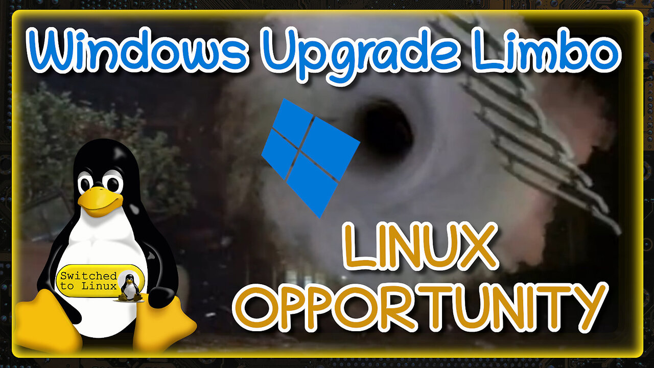 Windows Upgrade Limbo is a Linux Opportunity