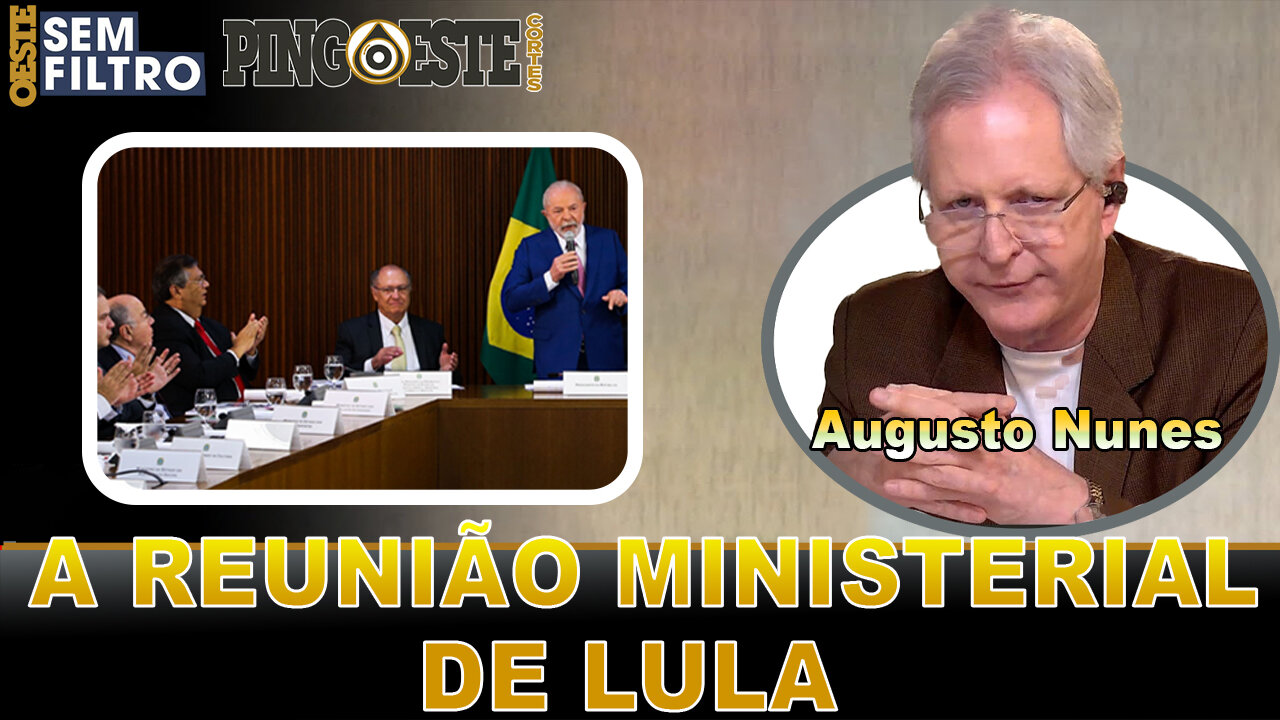 AUGUSTO NUNES analisa a reunião e os ministérios de lula.