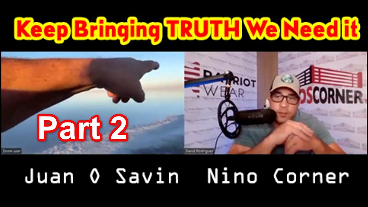 Juan O Savin & Nino Corner Big Intel 9.5.22 "Keep Bringing TRUTH We Need it!" Part 2