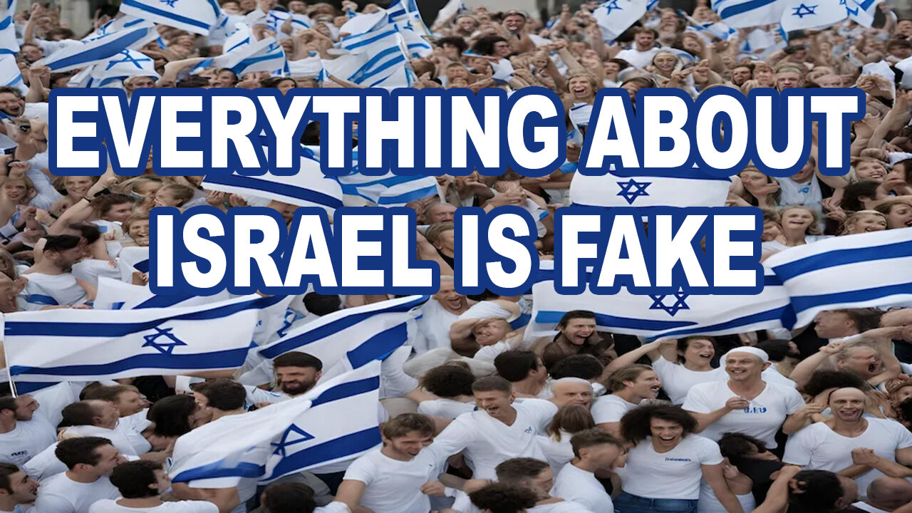 Everything About Israel Is Fake