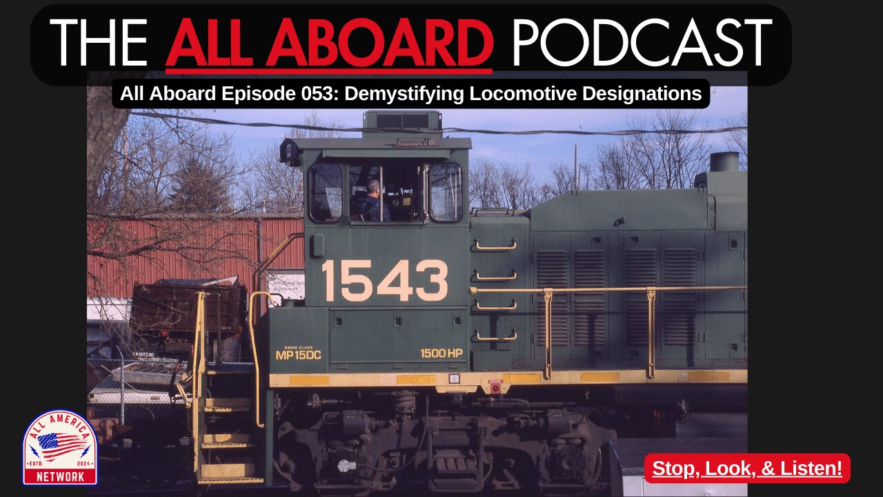 All Aboard Episode 053: Demystifying Locomotive Designations