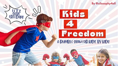 Kids 4 Freedom #5 - Kids Guide to Socialism (part 2)