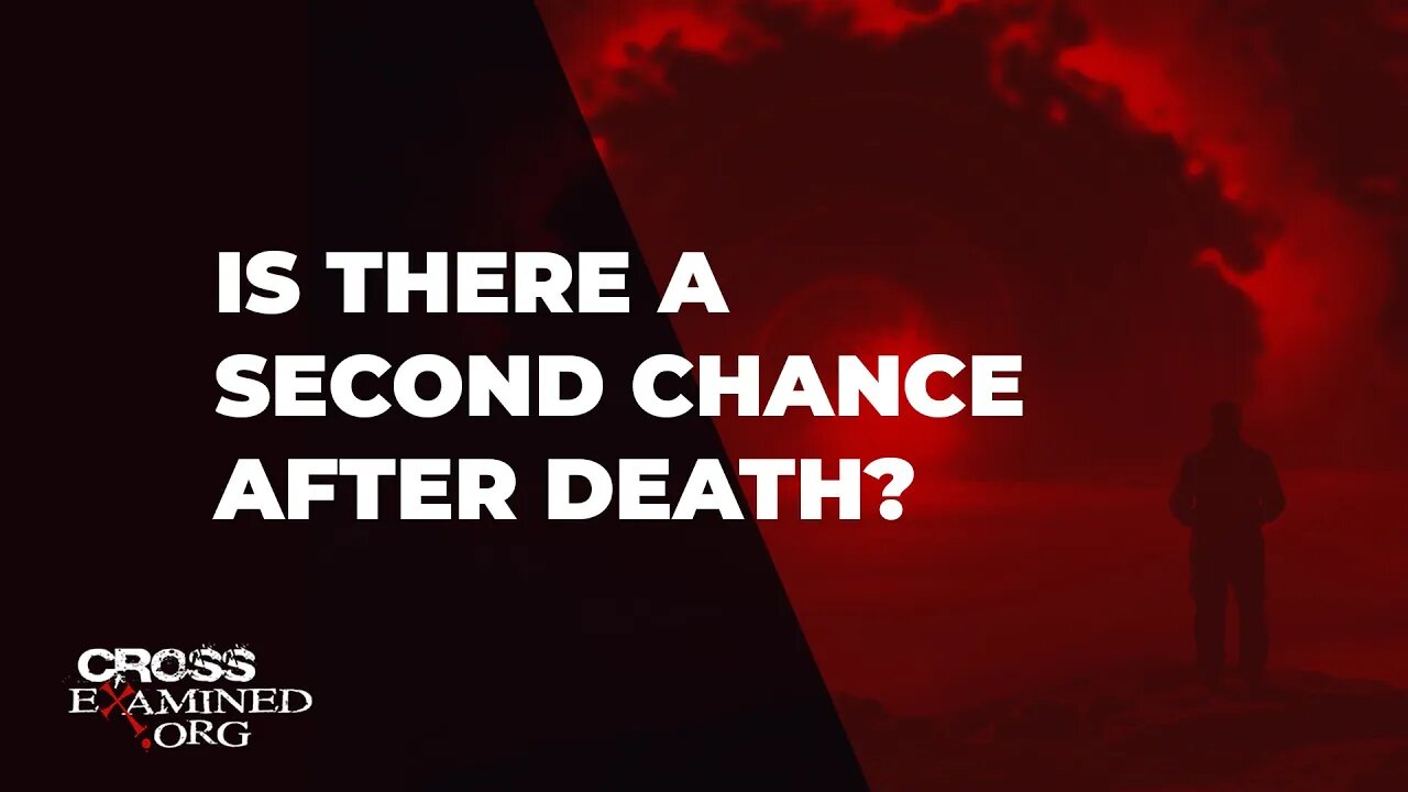 Is there a second chance after death?