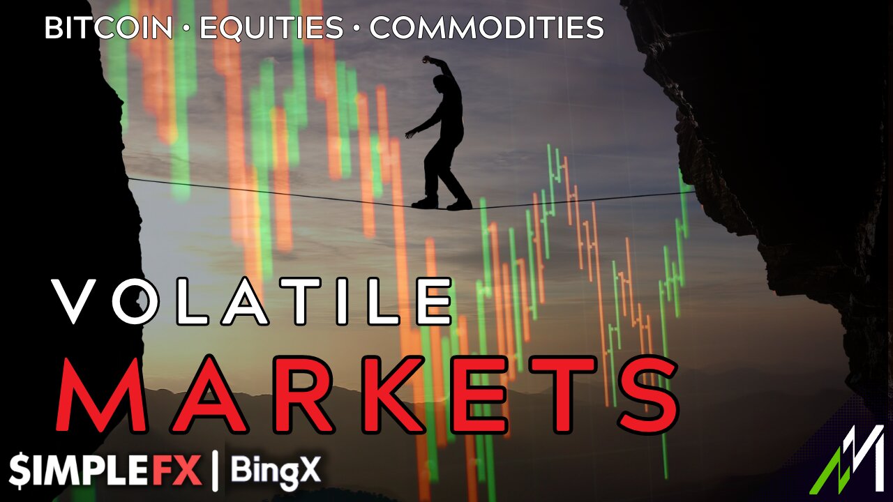 BITCOIN + EQUITIES + COMMODITIES - VOLATILE MARKETS !