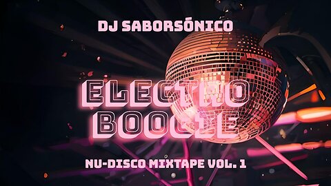 Dj SaborSónico🎤| Electro Boogie | Nu-Disco Mixtape Vol. 1