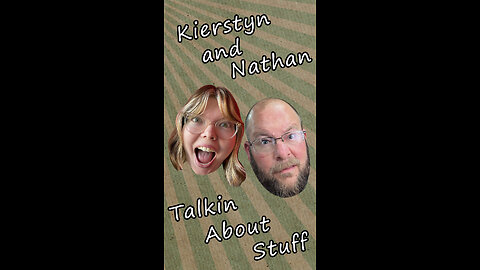Kierstyn & Nathan Talkin' About Stuff 0001