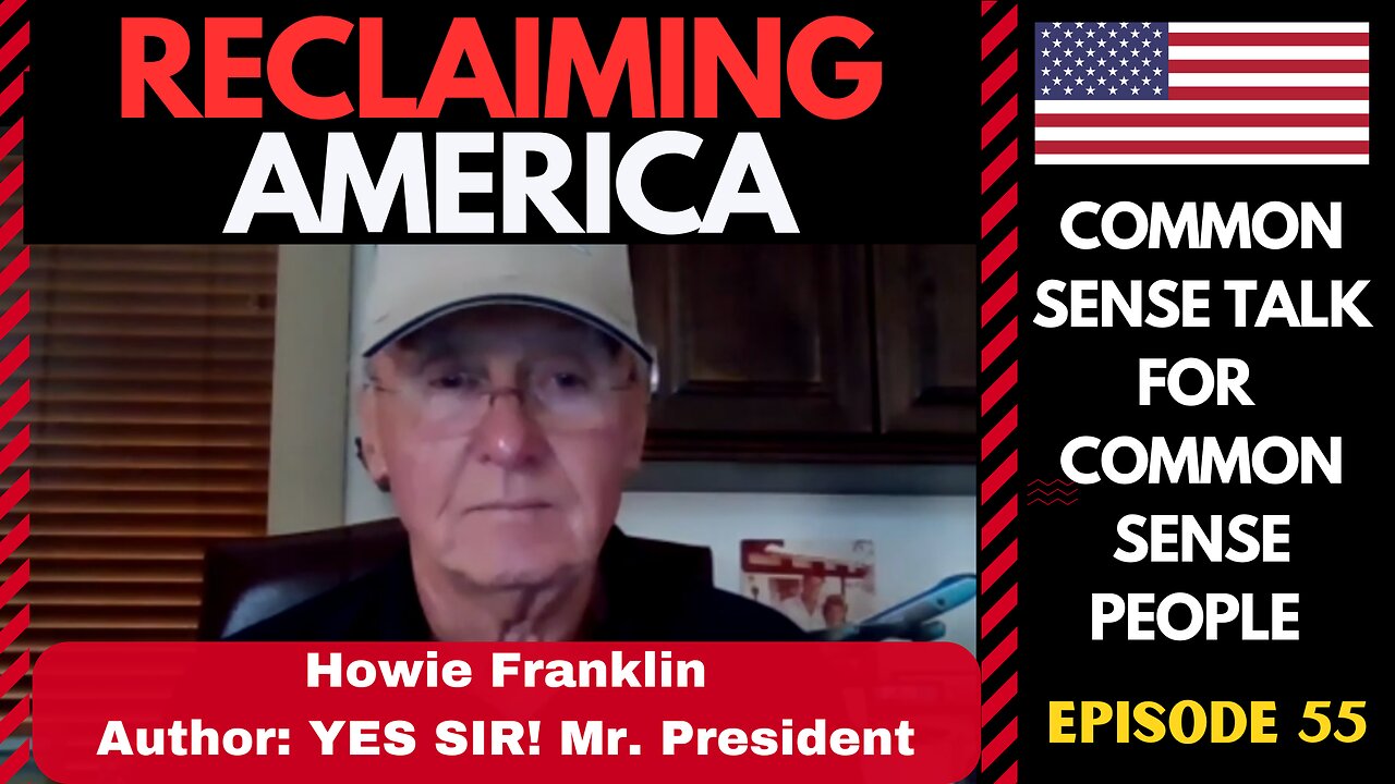 Reclaiming America (Ep:55) Howie Franklin Author of "YES SIR! Mr. President"