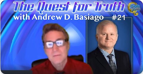 The Quest for Truth with Andrew D. Basiago #21