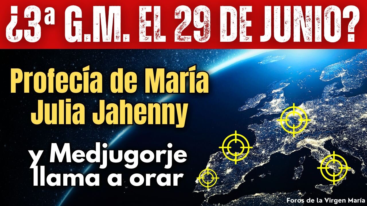 ¡Alerta máxima! ¿Se acerca la 3ª G. M.? Profecía de María Julia Jahenny para el 29 de junio