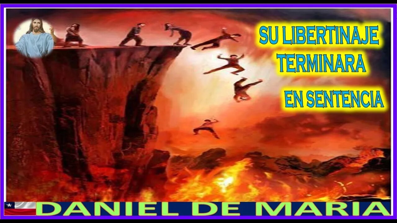 SU LIBERTINAJE TERMINARA EN SENTENCIA - MENSAJE DE JESUCRISTO REY A DANIEL DE MARIA 15AGO22