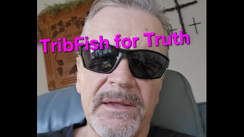 Tribfish for Truth