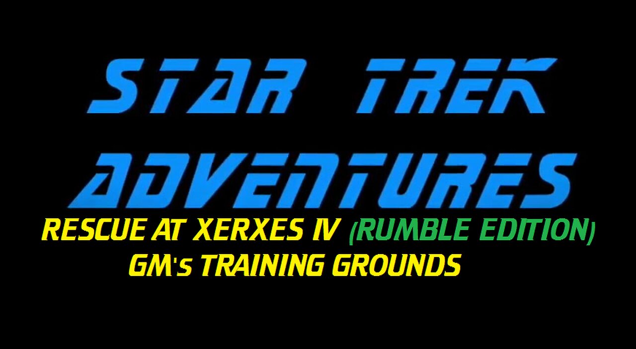 Star Trek Adventures: GM's Training Grounds Ep 1 - GM's Philosophy