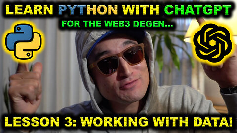 Learn PYTHON with CHATGPT! Lesson 3: Working With Data! Coding Tutorial FOR THE WEB3 CRYPTO DEGEN!