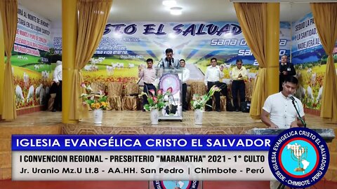 I CONVENCION REGIONAL - PRESBITERIO "MARANATHA" 2021 - 1° CULTO