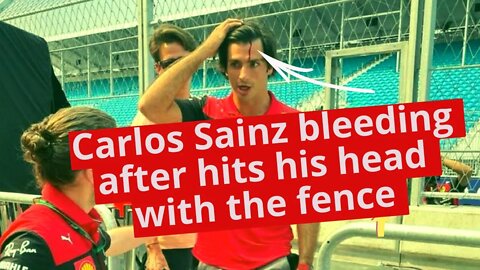 Carlos Sainz sufer a cut after hits his head with the fence