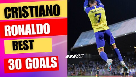 Cristiano Ronaldo top 30 goals that shocked the world