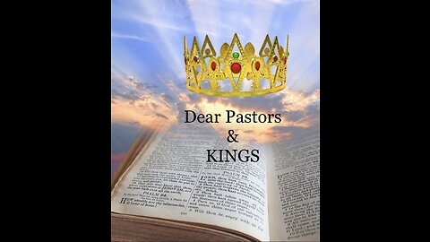 Dear Pastors & Kings