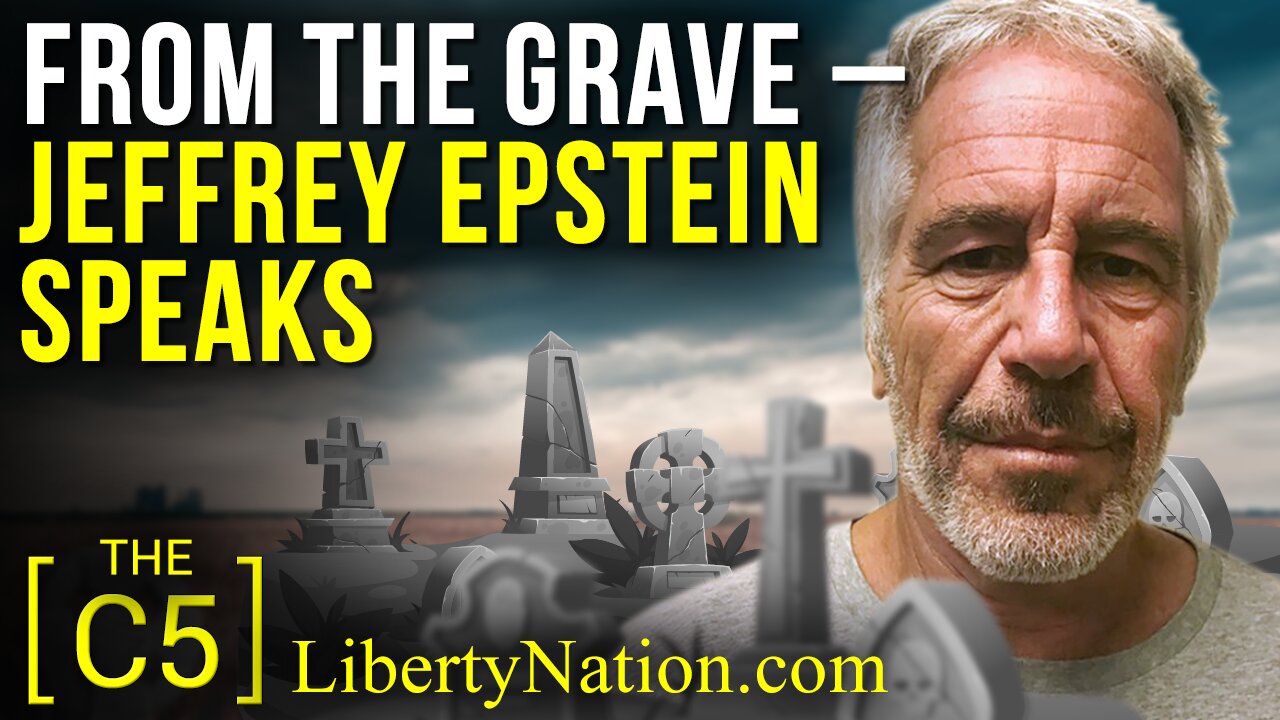 From the Grave – Jeffrey Epstein Speaks – C5