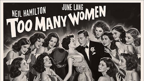 TOO MANY WOMEN (1942) Neil Hamilton, June Lang & Joyce Compton | Comedy | B&W