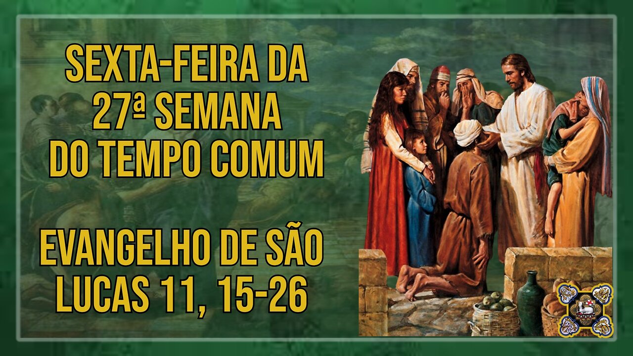 Comentários ao Evangelho da Sexta-feira da 27ª Semana do Tempo Comum Lc 11, 15-26