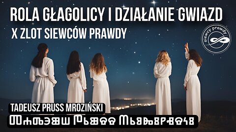 Live ze Ślesina - Rola głagolicy i działanie gwiazd - Tadeusz Mroziński