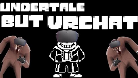 undertale but vrchat