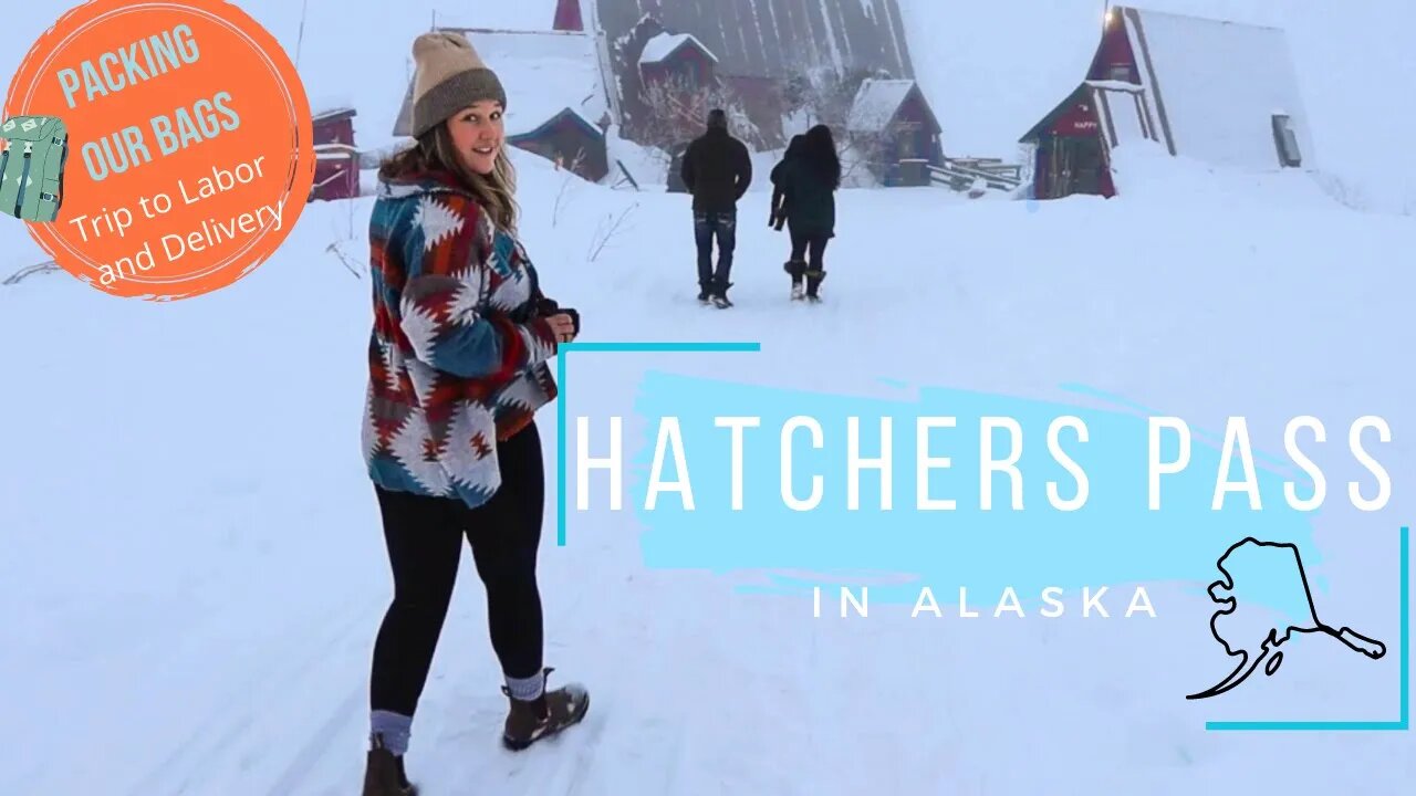 Hatchers Pass in Alaska Snow Storm | Unexpected Trip to Labor and Delivery