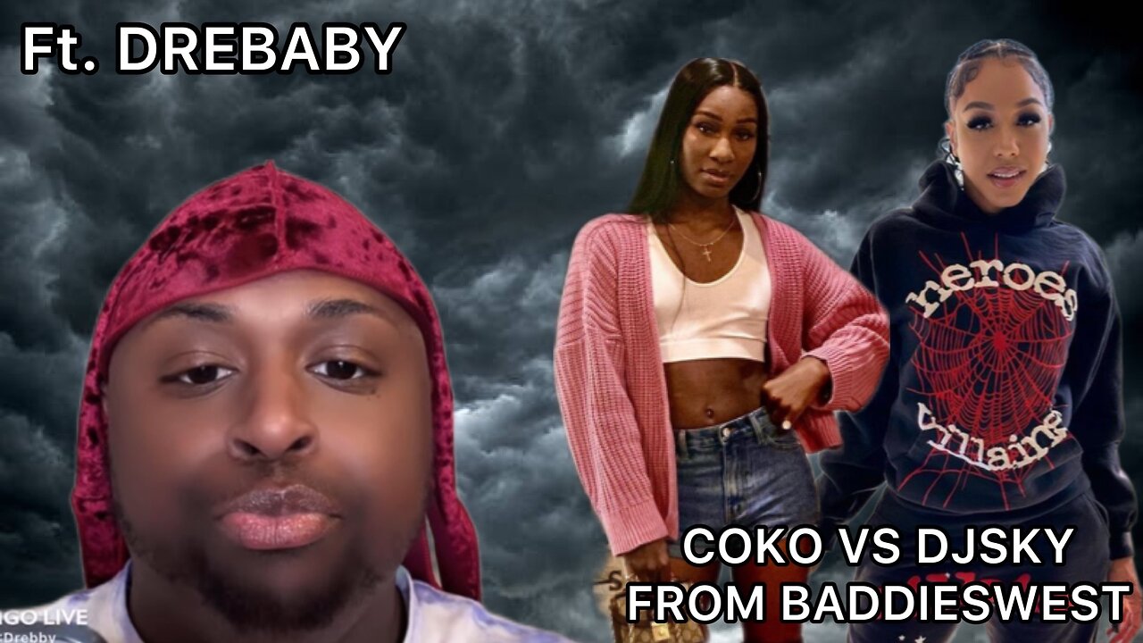 COKO VS DJ SKY FROM BADDIESWEST AND DREBABY ( COKO READING ZEUS)