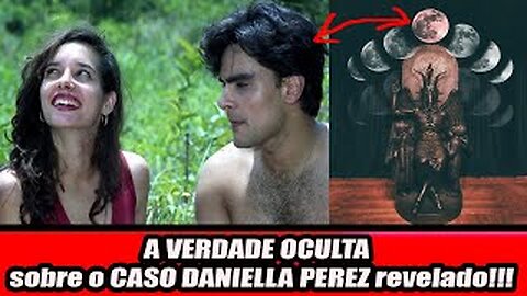 A VERDADE OCULTA sobre o CASO DANIELLA PEREZ revelado!!