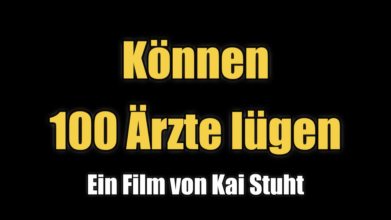 🟥 Können 100 Ärzte lügen - Ein Film von Kai Stuht (02.07.2023)